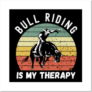 Bull Riding Is My Therapy Posters and Art